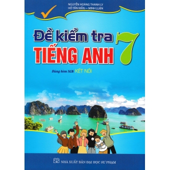 Đề Kiểm Tra Tiếng Anh 7 (Dùng kèm SGK Tiếng Anh 7 Kết Nối )