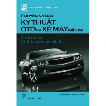 Tủ Sách Nhất Nghệ Tinh - Chuyên Ngành Kỹ Thuật Ô Tô Và Xe Máy Hiện Đại (Tái bản 2020)